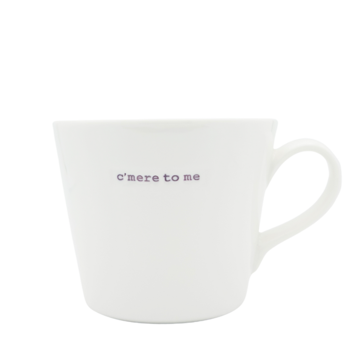 Keith Brymer Jones - Irish Word Range - Standard Ceramic White Mug - c’mere to me - 350ml - Gift Boxed