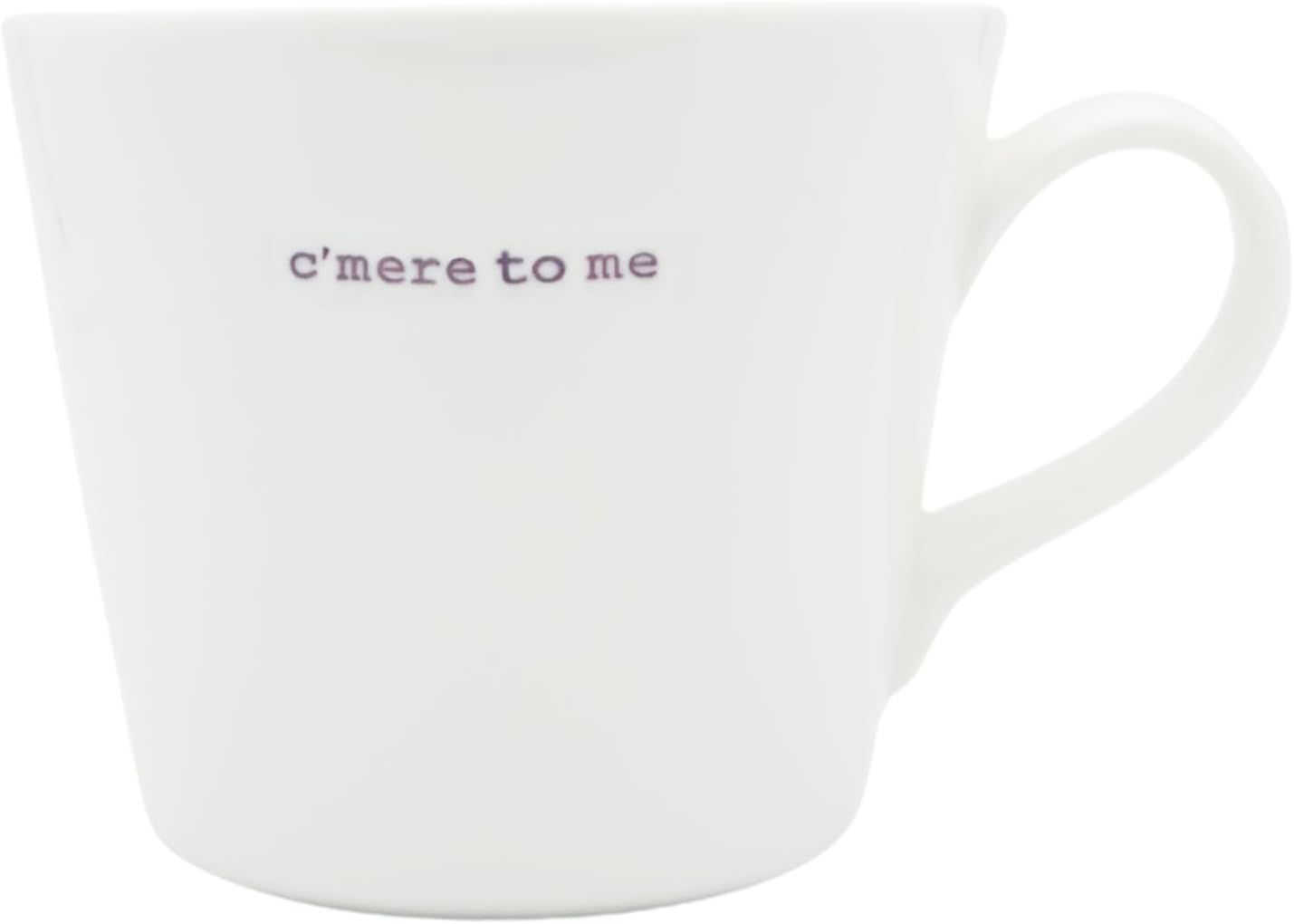 Keith Brymer Jones - Irish Word Range - Standard Ceramic White Mug - c’mere to me - 350ml - Gift Boxed