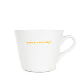 Keith Brymer Jones - Word Range - Standard Ceramic White Mug - have a nice day! - 350ml - Gift Boxed