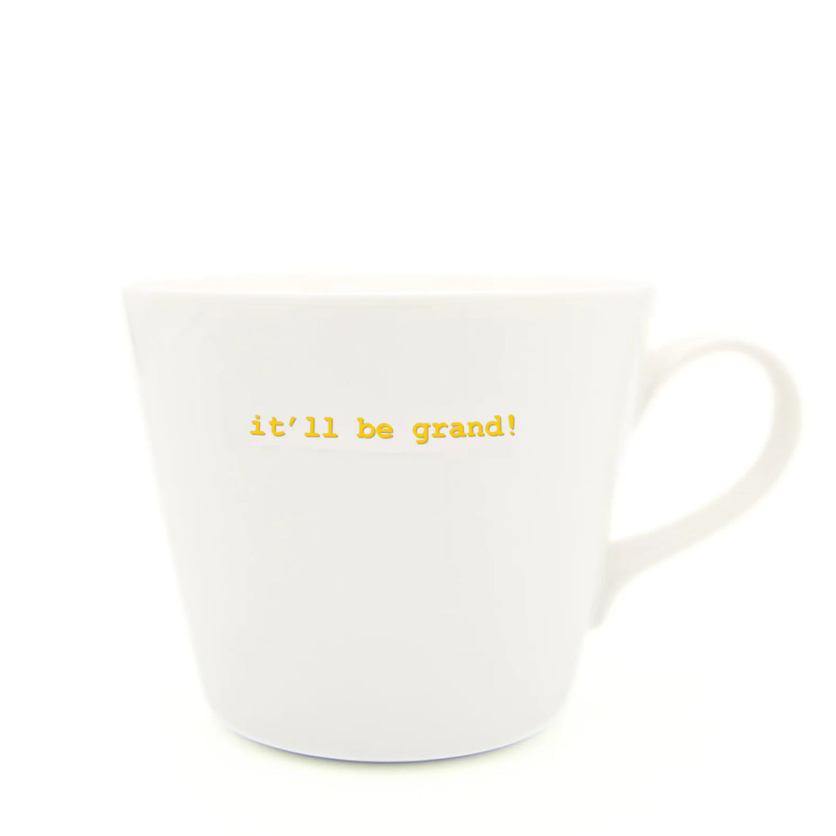 Bucket Mug Medium - 350ml - it'll be grand!